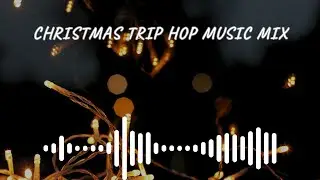 CHRISTMAS VIBES TRIP HOP OLD SCHOOL PLAYLIST🎵 1 HOUR MUSIC MIX FOR PARTY GOOD MOOD RELAX BACKGROUND