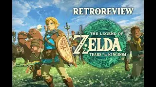 RETROREVIEW THE LEGEND OF ZELDA TEARS OF THE KINGDOM