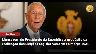 Mensagem do Presidente da República a propósito da realização das Eleições Legislativas