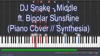 DJ Snake - Middle ft  Bipolar Sunshine (Piano Cover // Synthesia)