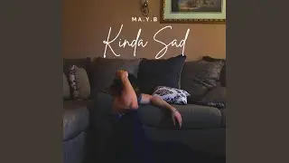 Kinda Sad