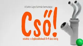 CSŐ! // sz&iacute;nh&aacute;z a legkisebbeknek // Soltis Lajos Sz&iacute;nh&aacute;z (trailer)