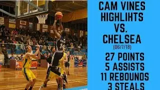 Cam Vines Highlights vs Chelsea Game 2 (06/7/18)