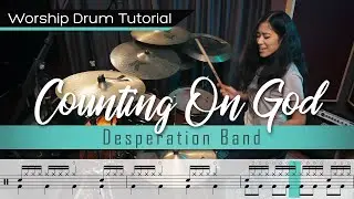 Counting On God - Desperation Band || Worship Drumming Tutorial (+sheet music!)