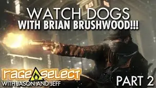 The Dojo - Watch Dogs - Part 2 WITH BRIAN BRUSHWOOD!!!