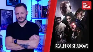 REALM OF SHADOWS - Review | #GetThatMovie by HSC