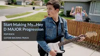 D MAJOR - Start Making My...Hey (Pop Rock Guitar Backing Track)