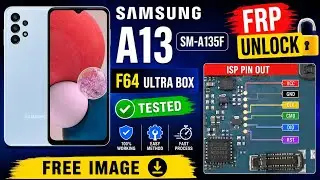 Samsung A13 SM-A135F FRP UNLOCK F64 Ultra Box Free Tested ISP Pin out