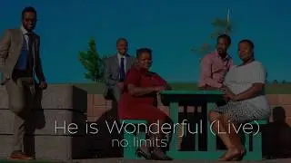 He is Wonderful - No Limits