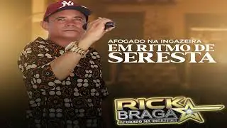 RICK BRAGA 2023 - AO VIVO EM RITMO DE SERESTA 2K23