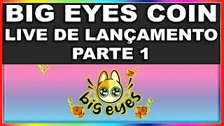 Lan&ccedil;amento Big Eyes Coin ao vivo
