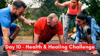 DAY 10 HEALTH AND HEALING CHALLENGE WITH FERNANDO PEREZ