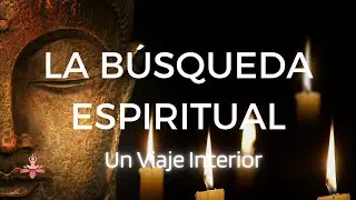 LA B&Uacute;SQUEDA ESPIRITUAL: Un Viaje Interior