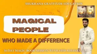MAGIC BOOK SESSION WITH SHUKRANA GRATITUDE EDUCATION Day 12 Magical People Who Made a Difference