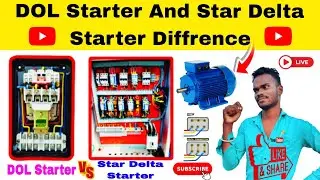What Is The Difference Between DOL Starter And Star Delta Starter Electrical Interview