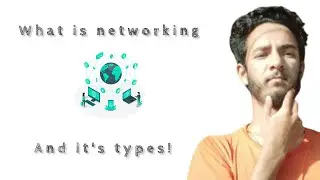 WHAT IS NETWORKING AND IT'S TYPE || BASIC TECH GYAN SERIES || @S4CH1NTHERAPY 2024