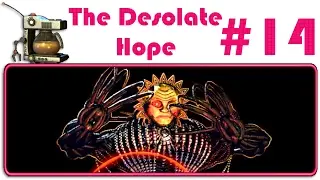 Prepare to be AMAZED! | Let's Play The Desolate Hope #14