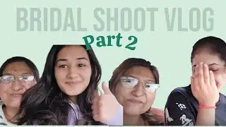 Part 2 Vlog ||Bridal Photo Shoot Vlog Part 2|| Salon Diaries Vlog || Struggles of a Makeup Artist