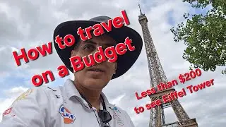 A BIG TIP TO TRAVEL CHEAP -  MY LESS THAN $200 VISIT TO EIFFEL TOWER