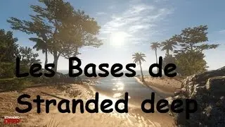 (TUTO) comment bien d&eacute;buter sur Stranded Deep -les bases Toute nouvelle version!!-