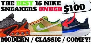 The 15 BEST NIKE Sneakers Under $100 Right Now!