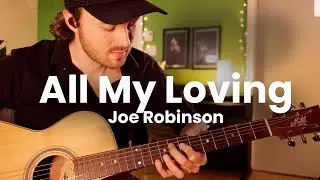 All My Loving (Beatles) &bull; Fingerstyle Guitar Arrangement &bull; Joe Robinson