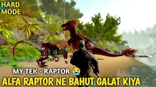 ALFA RAPTOR KILL MY TEK RAPTOR 😭 | ARK ULTIMATE MOBILE EDITION | ARK MOBILE REVAMP | HINDI