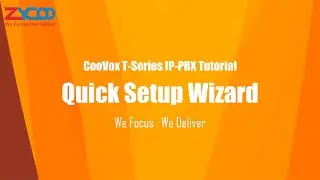 Мастер быстрой настройки | Учебное пособие по IP-АТС CooVox серии T от Zycoo, том 1