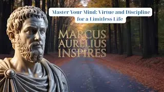 Master Your Mind: Virtue and Discipline for a Limitless Life l Marcus