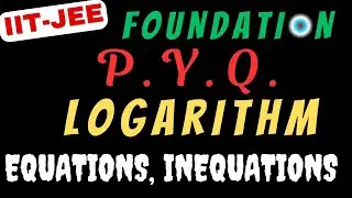 #PYQ OF LOG & INEQUATIONS IIT JEE FOUNDATION # LOG