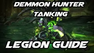 WoW Legion - How to Tank for Dummies: Demon Hunter 7.0 Guide