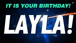 HAPPY BIRTHDAY LAYLA! This is your gift.
