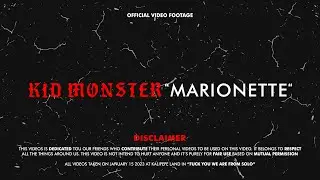 KID MONSTER - MARIONETTE ( Official Video Footage )