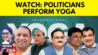 International Yoga Day 2023 | Indian Political Leaders Observe 9th International Yoga Day | News18