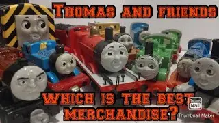 which is the best Thomas and friends merchandise?