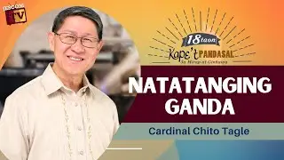 NATATANGING GANDA | Kape't Pandasal kasama si Cardinal Chito Tagle