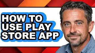 How to Use Play Store App (easy Method)