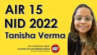 Tanisha Verma | AIR 15 | NID Result 2022 | NID Admissions 2023 | NID Coaching 2023 | BRDS Institute