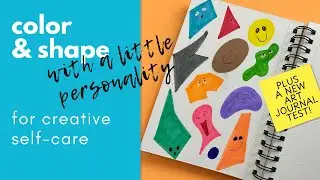 Creative Self-Care FUN with a Little Personality + NEW ART JOURNAL TEST