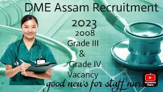 How to apply DME Assam Recruitment2023-Grad III&IV for staff nurse || staff nurse@hhussainvlogs23