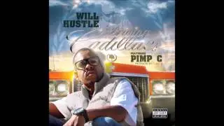 Will Hustle - Driving Cadillacs (feat. Pimp C)