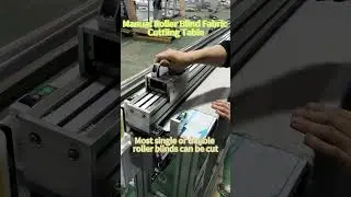 Manual Roller Blind Fabric Cuttiing Table #roller #machine #blinds #factory #windows