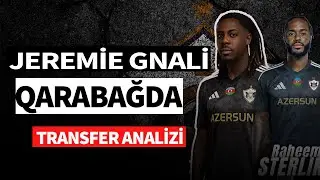 Qarabağın Yeni Transfer Jeremie Gnali, Analiz, Sterling Qarabağa gələr?