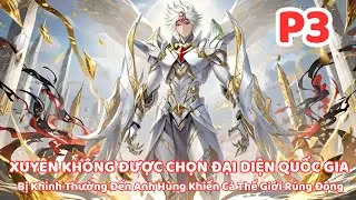 XUY&Ecirc;N KH&Ocirc;NG V&Agrave;O TR&Ograve; CHƠI VẬN MỆT QUỐC GIA. TA TRIỆU HỒI TRUYỀN THUYẾT 1 TRẢM DIỆT S&Aacute;T P3