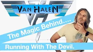 The Magic Behind... Running With The Devil by Van Halen.