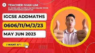 0606/11/M/J/23 | 0606 IGCSE Additional Mathematics May/June 2023 Paper 11 www.nextgenacademy.co