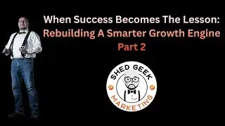 When Success Becomes The Lesson: Rebuilding A Smarter Growth Engine Part 2