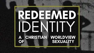 Redeemed Identity - Sunday School: Week 2