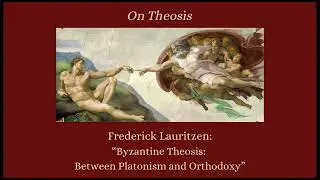Frederick Lauritzen | Byzantine Theosis: Between Platonism and Orthodoxy