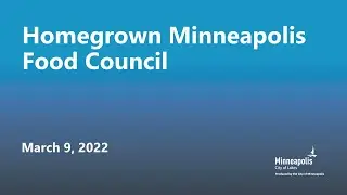 March 9, 2022 Homegrown Minneapolis Food Council